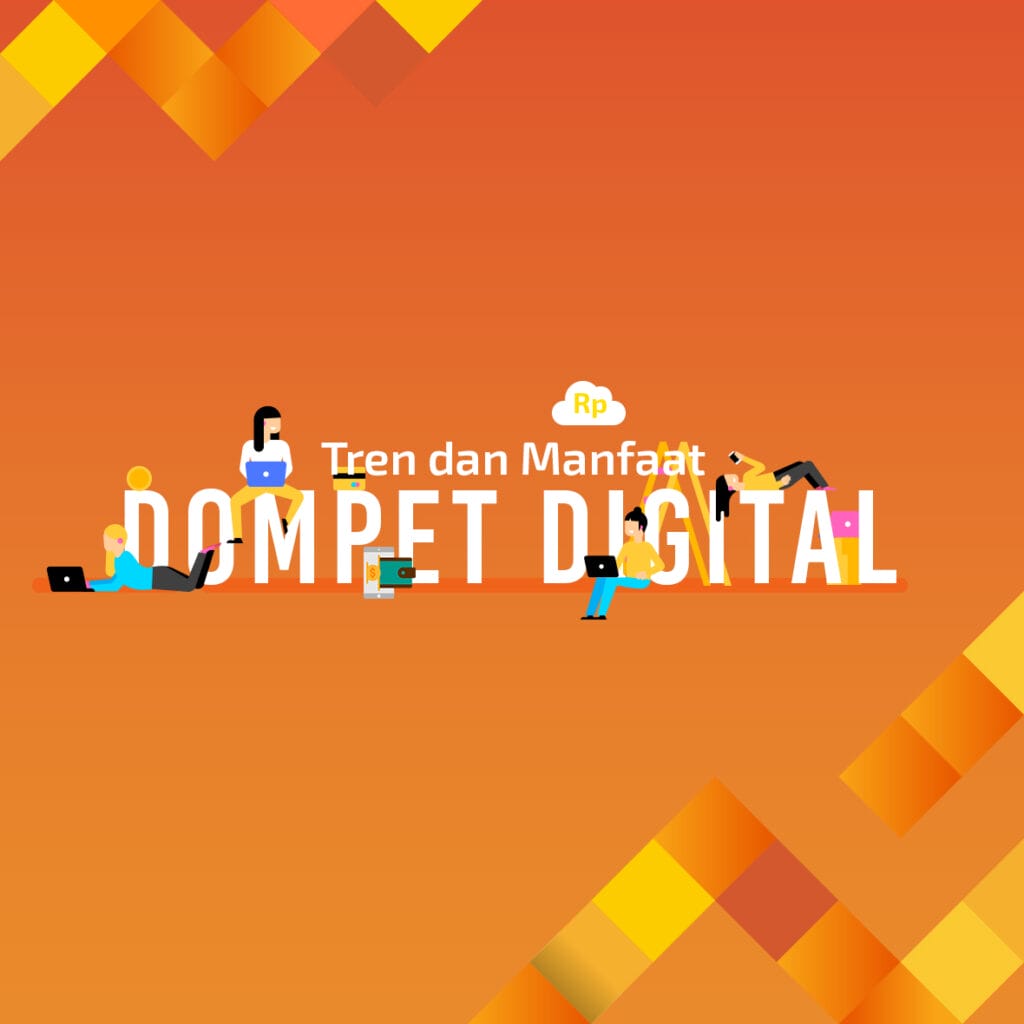 Tren dan Manfaat Dompet Digital yang Semakin Digandrungi