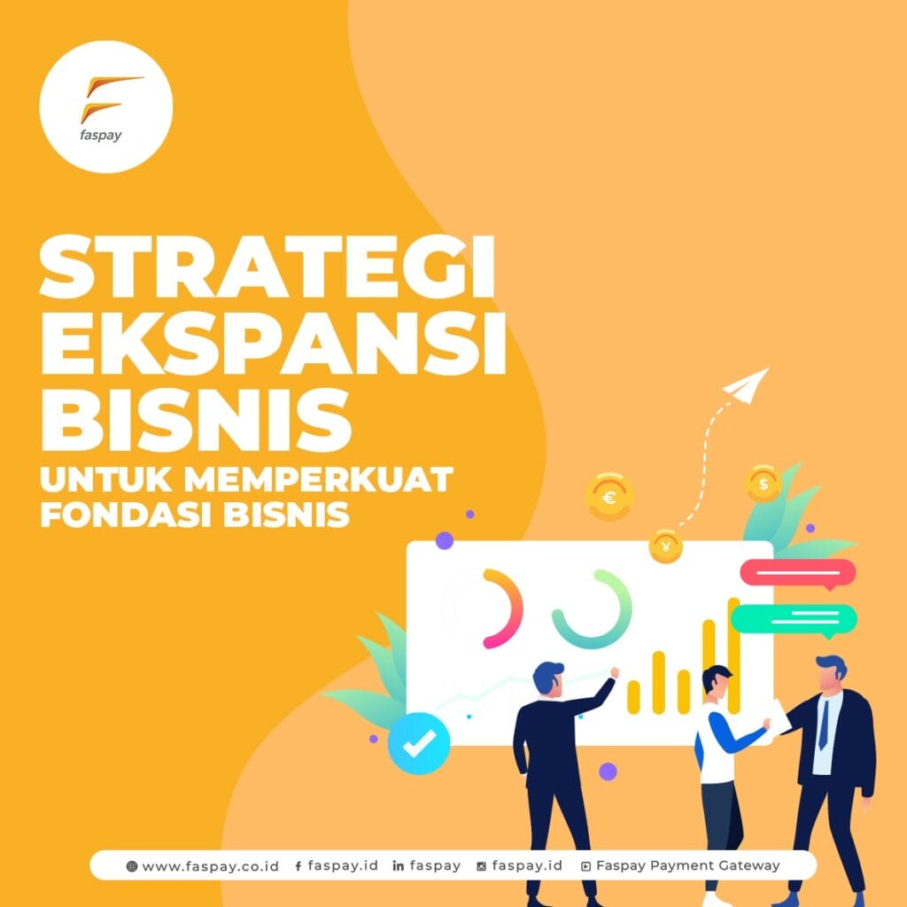 Langkah Melakukan Ekspansi Untuk Perkuat Fondasi Bisnis