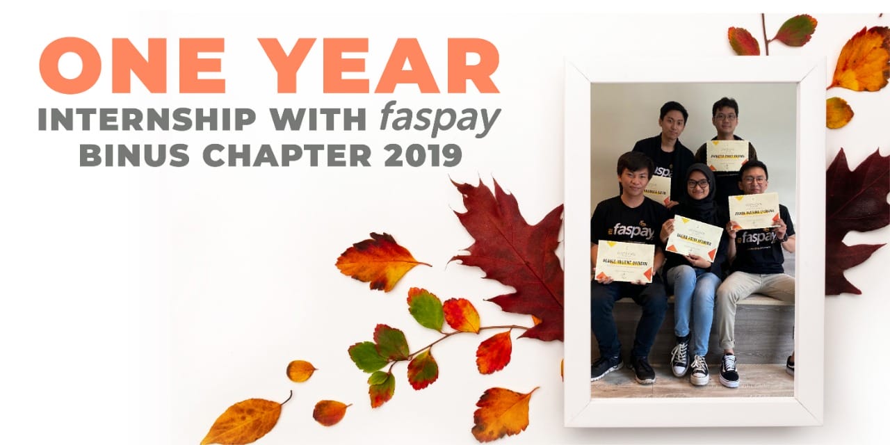 One Year Faspay’s Internship Stories and Lessons Learned-Binus Chapter 2019