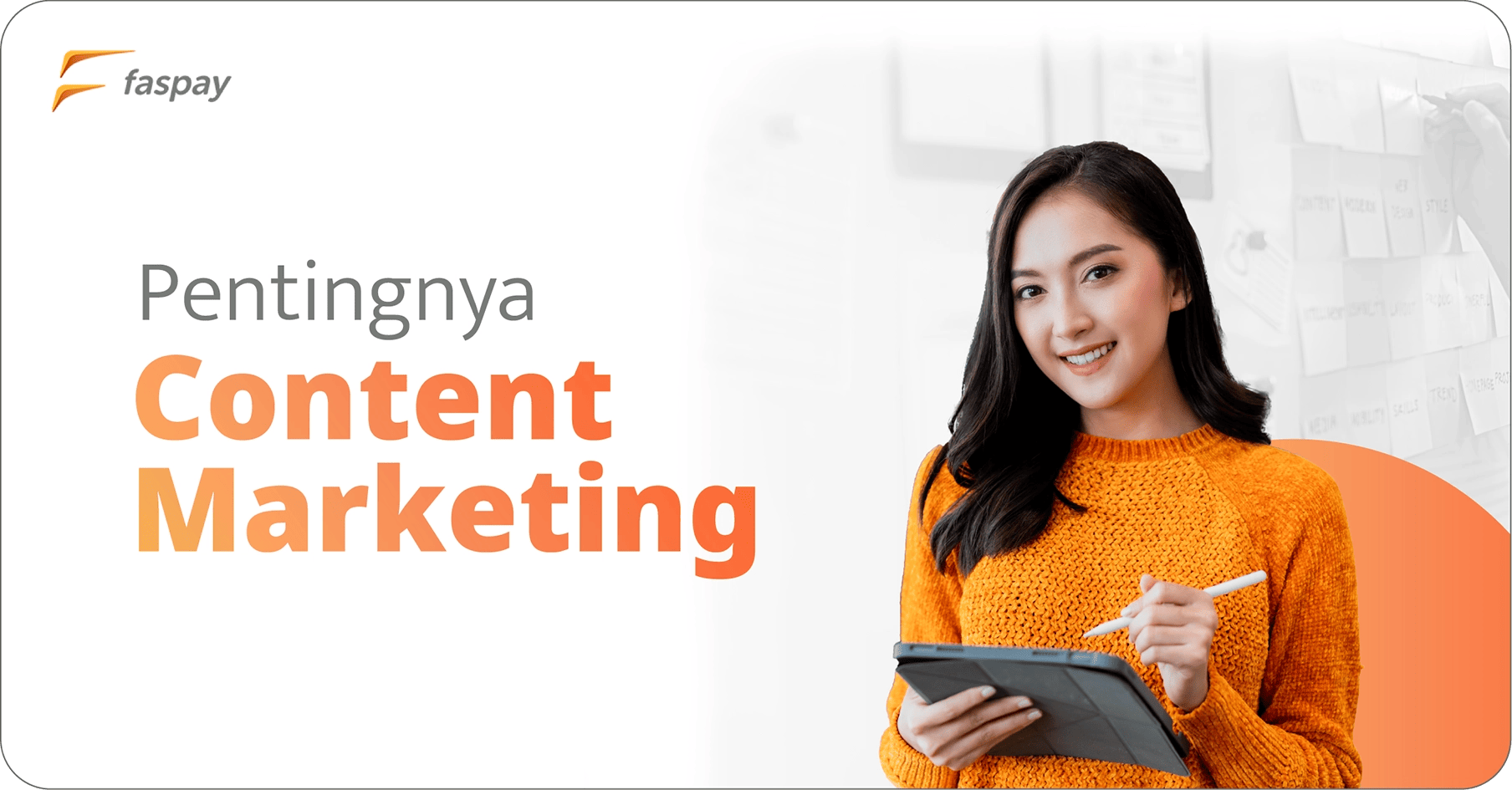 Pentingnya Content Marketing Untuk Bisnis, Simak 5 Tips Berikut! | Faspay