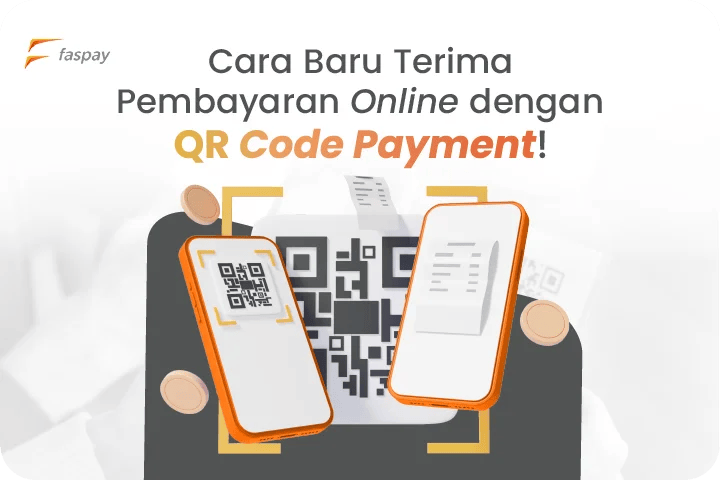 Cara Baru Terima Pembayaran Online Melalui QR Code