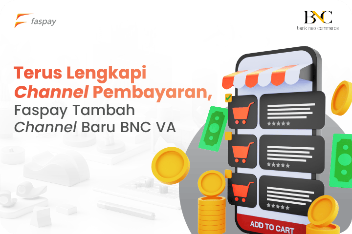 Terus Lengkapi Channel Pembayaran, Faspay Tambah Channel Baru BNC VA BNC