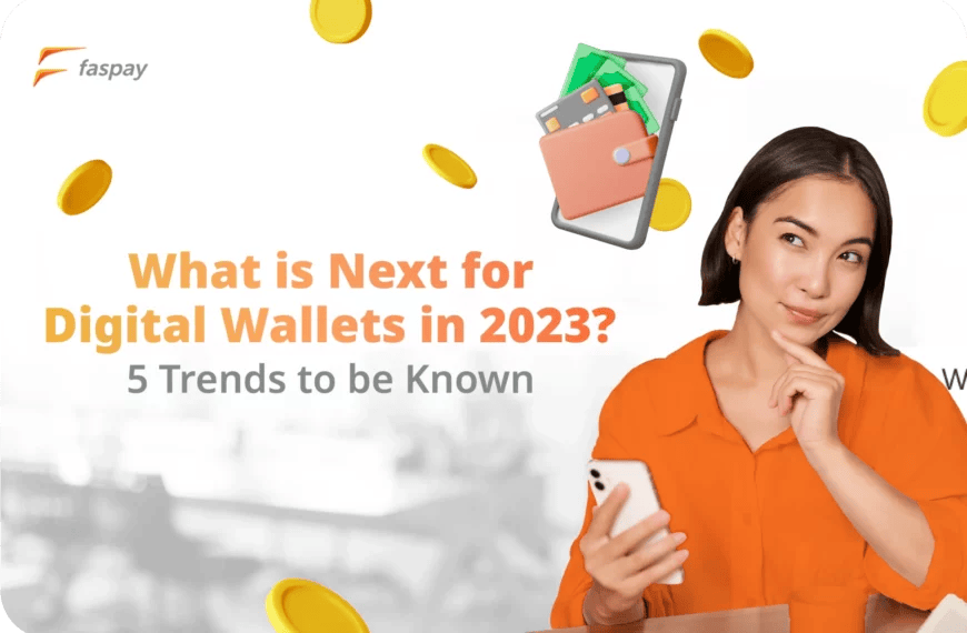 5 Digital Wallet Trends to Know in 2023