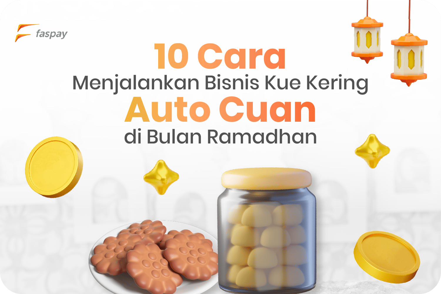 10 Cara Menjalankan Bisnis Kue Kering Auto Cuan di Bulan Ramadan 10 Cara Menjalankan Bisnis Kue Kering Auto Cuan di Bulan Ramadan