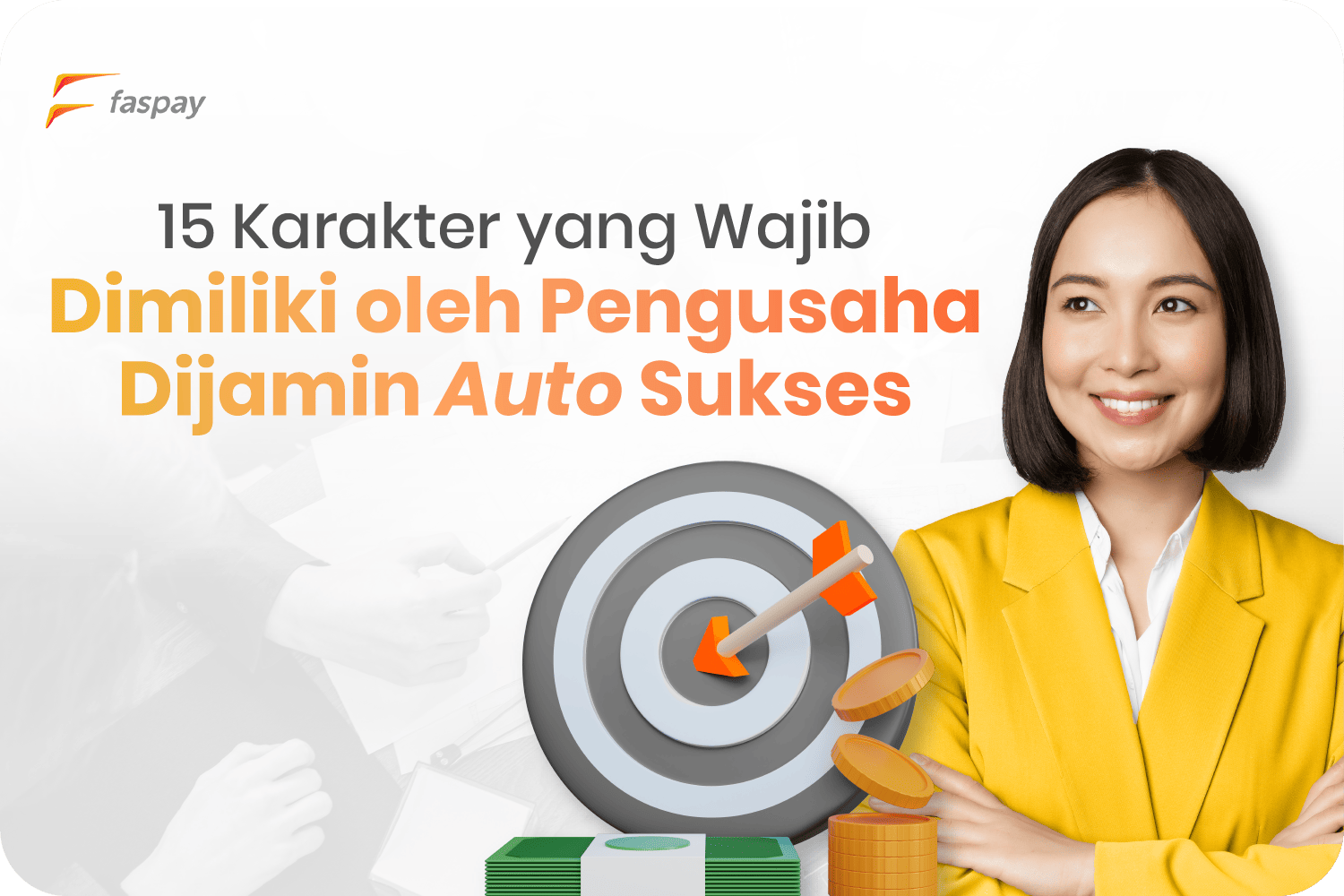 15 Karakter Yang Wajib Dimiliki Oleh Pengusaha | Faspay