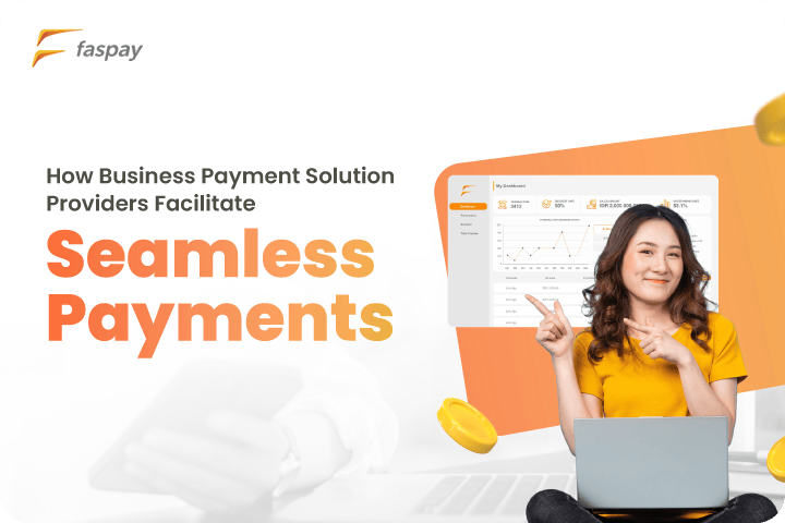 How Business Payment Solution Providers Facilitate Seamless Payments