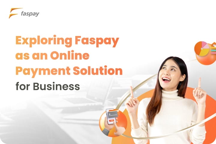 Exploring Faspay as an Online Payment Solution 