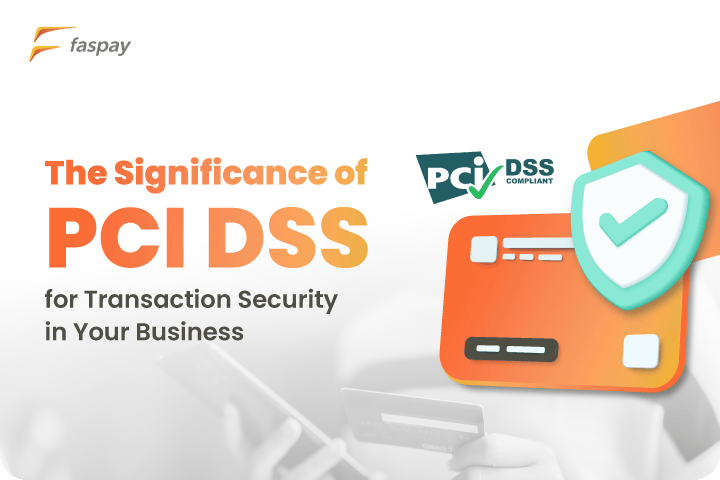 The Importance of PCI DSS for Transaction Security in Your Business