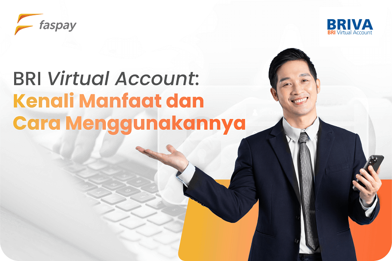 BRI VIrtual Account Kenali Manfaat dan Cara Menggunakannya Faspay