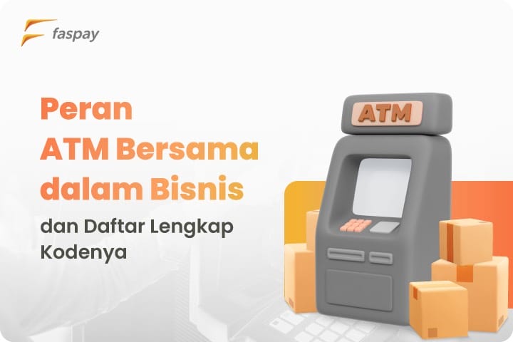 Peran ATM Bersama dalam Bisnis dan Daftar Lengkap Kodenya
