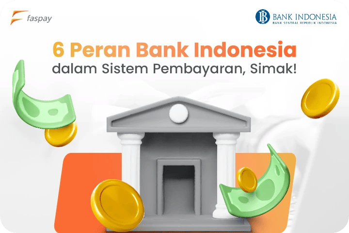 Ini 6 Peran Bank Indonesia Dalam Sistem Pembayaran