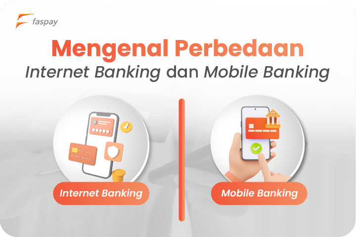 Mengenal Perbedaan Internet Banking dan Mobile Banking Faspay perbedaan internet banking dan mobile banking