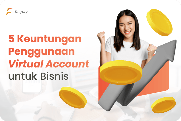 Keuntungan Menggunakan VA - Faspay